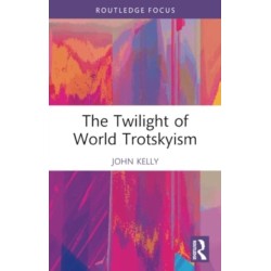 The Twilight of World Trotskyism