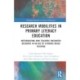 Research Mobilities in Primary Literacy Education: Interrogating How Teachers Encounter Research in an Age of Evidence-based Teaching