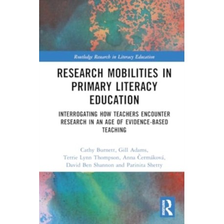 Research Mobilities in Primary Literacy Education: Interrogating How Teachers Encounter Research in an Age of Evidence-based Teaching
