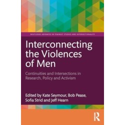 Interconnecting the Violences of Men: Continuities and Intersections in Research, Policy and Activism