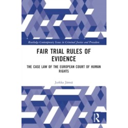 Fair Trial Rules of Evidence: The Case Law of the European Court of Human Rights