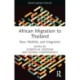 African Migration to Thailand: Race, Mobility, and Integration
