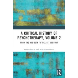 A Critical History of Psychotherapy, Volume 2: From the Mid-20th to the 21st Century