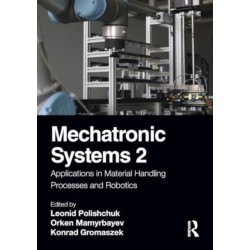 Mechatronic Systems 2: Applications in Material Handling Processes and Robotics