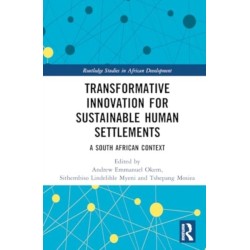 Transformative Innovation for Sustainable Human Settlements: A South African Context