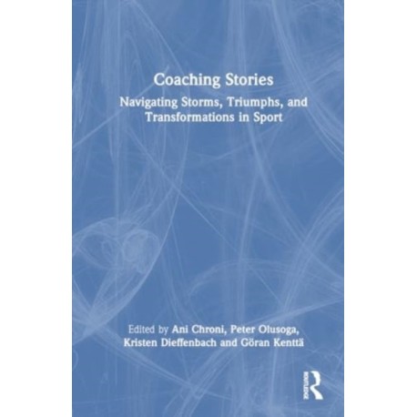 Coaching Stories: Navigating Storms, Triumphs, and Transformations in Sport