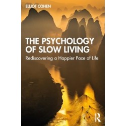 The Psychology of Slow Living: Rediscovering a Happier Pace of Life