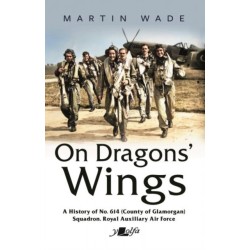 On Dragons' Wings: A History of No. 614 (County of Glamorgan) Squadron, Royal Auxiliary Air Force