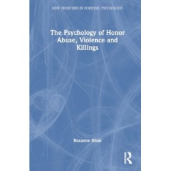 The Psychology of Honor Abuse, Violence, and Killings