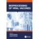 Bioprocessing of Viral Vaccines
