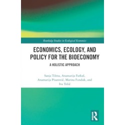 Economics, Ecology, and Policy for the Bioeconomy: A Holistic Approach