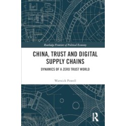 China, Trust and Digital Supply Chains: Dynamics of a Zero Trust World