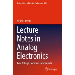 Lecture Notes in Analog Electronics: Low Voltage Electronic Components
