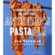 Anything's Pastable: 81 Inventive Pasta Recipes for Saucy People