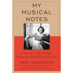 My Musical Notes: A Journey in Classical Piano between the World Wars and Beyond