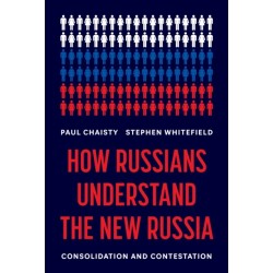 How Russians Understand the New Russia: Consolidation and Contestation