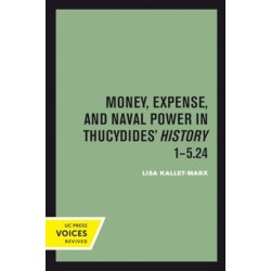 Money, Expense, and Naval Power in Thucydides' History 1-5.24