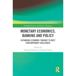 Monetary Economics, Banking and Policy: Expanding Economic Thought to Meet Contemporary Challenges