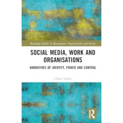 Social Media, Work and Organisations: Narratives of Identity, Power and Control