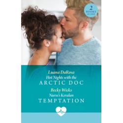 Hot Nights With The Arctic Doc / Nurse's Keralan Temptation: Hot Nights with the Arctic DOC (Valentine Flings) / Nurse's Keralan Temptation (Valentine Flings)