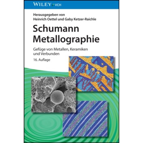 Schumann Metallographie: Gefuge von Metallen, Keramiken und Verbunden