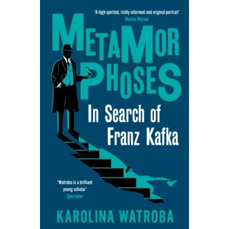 Metamorphoses: In Search of Franz Kafka