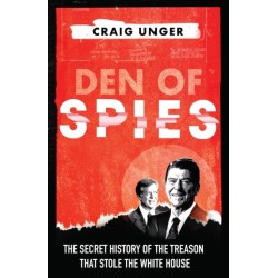 Den of Spies: The Untold Story of Reagan, Carter and the Treason That Stole the White House