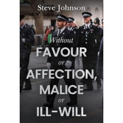Without Favour or Affection, Malice or Ill-Will