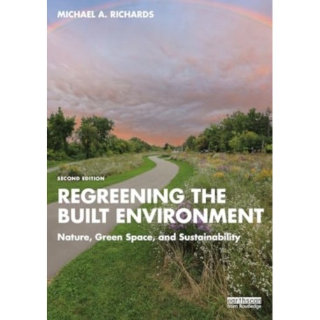 Regreening the Built Environment: Nature, Green Space, and Sustainability