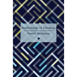 Borderlands of Theology: And Other Essays