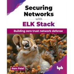 Securing Networks with ELK Stack: Building zero trust network defense
