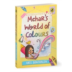 Mehar's World of Colours: A middle-grade story about self-discovery, parental pressures and friendship hurdles