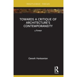 Towards a Critique of Architecture’s Contemporaneity: 4 Essays