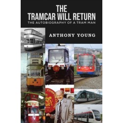 The Tramcar will Return: The Autobiography of a Tram Man