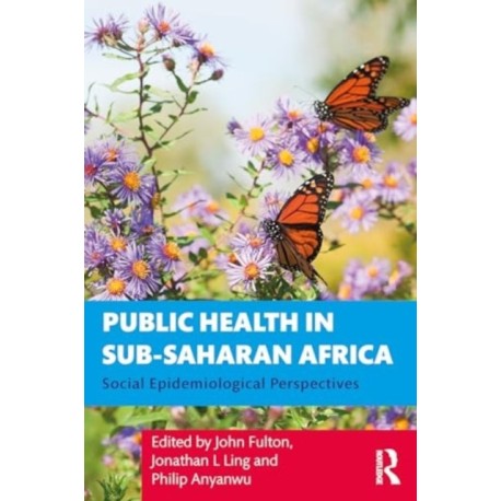 Public Health in Sub-Saharan Africa: Social Epidemiological Perspectives