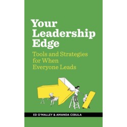 Your Leadership Edge: Strategies and Tools for When Everyone Leads
