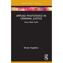 Applied Photovoice in Criminal Justice: Voices Made Visible