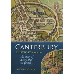 Canterbury: A history since 1500: the story of a city and its people
