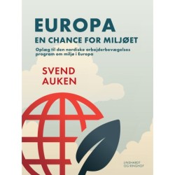 Europa – en chance for miljøet. Oplæg til den nordiske arbejderbevægelses program om miljø i Europa