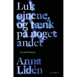 Luk øjnene, og tænk på noget andet: En sand historie