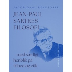 Jean-Paul Sartres filosofi - med særligt henblik på frihed og etik