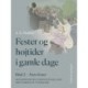 Fester og højtider i gamle dage. Bind 2. Årets fester: Skildringer fra Nordvestsjælland med forsøg på tydninger