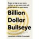 Billion Dollar Bullseye: Scale as big as you want, as fast as you want,  and exit (if you want) on your terms.