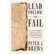 Lead, Follow, or Fail: The Human Struggle for Productivity, and how Nations, Organizations, and People will Prosper in our Changing World