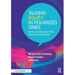 Talking Equity in Polarized Times: Stories and Strategies from Teachers and Students
