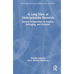 A Long View of Undergraduate Research: Alumni Perspectives on Inquiry, Belonging, and Vocation