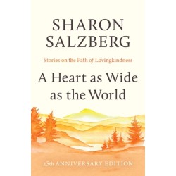 A Heart as Wide as the World: Stories on the Path of Lovingkindness