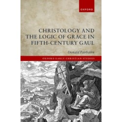Christology and the Logic of Grace in Fifth-Century Gaul