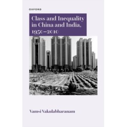 Class and Inequality in China and India, 1950–2010