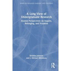 A Long View of Undergraduate Research: Alumni Perspectives on Inquiry, Belonging, and Vocation